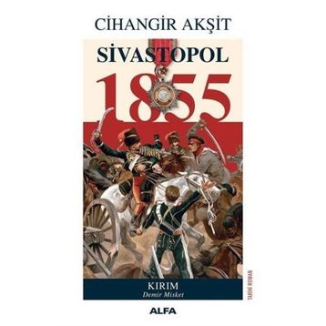 Sivastopol 1855 - Cihangir Akşit