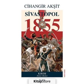 Sivastopol 1855 - Cihangir Akşit