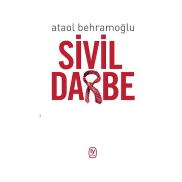 Sivil Darbe - Ataol Behramoğlu