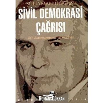Sivil Demokrasi Çağrısı - Bir Konuşmanın Yankıları - Süleyman Doğan