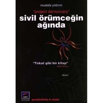 SIVIL ÖRÜMCEĞİN AĞINDA PROJECT DEMOCRACY - MUSTAFA YILDIRIM