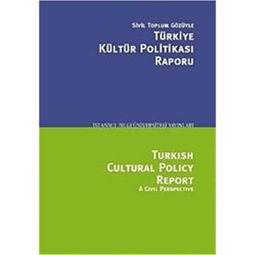 SIVIL TOPLUM GÖZÜYLE TÜRKİYE KÜLTÜR POLİTİKASI RAPORU - SERHAN ADA;OSMAN KAVALA