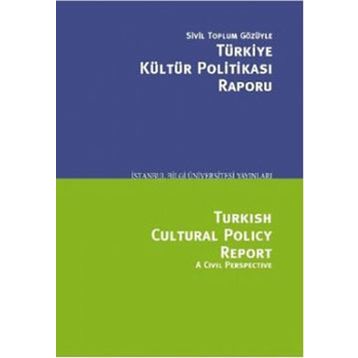 SIVIL TOPLUM GÖZÜYLE TÜRKİYE KÜLTÜR POLİTİKASI RAPORU - SERHAN ADA;OSMAN KAVALA