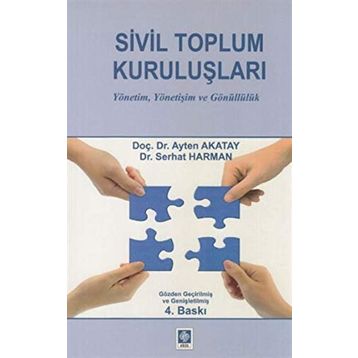 SIVIL TOPLUM KURULUŞLARINDA GÖNÜLLÜLÜK VE İNSAN KAYNAKLARININ YÖNETİMİ - AYTEN AKATAY, NAZAN YELKIKALAN