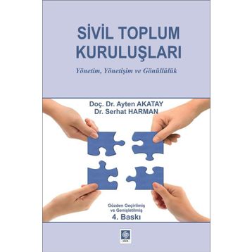 SIVIL TOPLUM KURULUŞLARINDA GÖNÜLLÜLÜK VE İNSAN KAYNAKLARININ YÖNETİMİ - AYTEN AKATAY, NAZAN YELKIKALAN