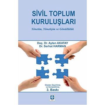 SIVIL TOPLUM KURULUŞLARINDA GÖNÜLLÜLÜK VE İNSAN KAYNAKLARININ YÖNETİMİ - AYTEN AKATAY, NAZAN YELKIKALAN
