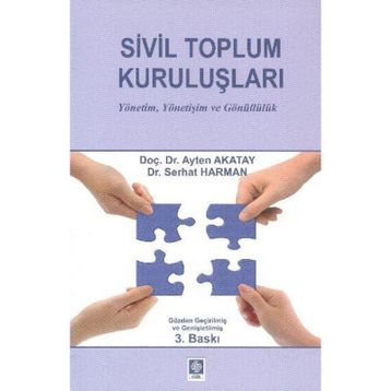 SIVIL TOPLUM KURULUŞLARINDA GÖNÜLLÜLÜK VE İNSAN KAYNAKLARININ YÖNETİMİ - AYTEN AKATAY, NAZAN YELKIKALAN