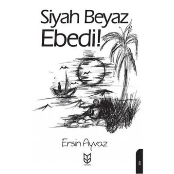 Siyah Beyaz Ebedi! - Ersin Ayvaz
