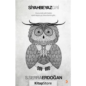 Siyah Beyaz Gri - S. Serra Erdoğan