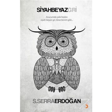Siyah Beyaz Gri - S. Serra Erdoğan