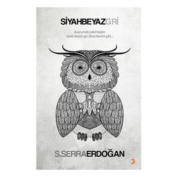Siyah Beyaz Gri - S. Serra Erdoğan