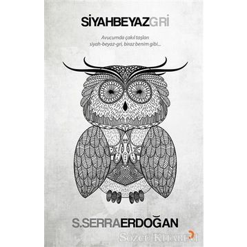 Siyah Beyaz Gri - S. Serra Erdoğan