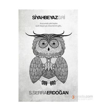 Siyah Beyaz Gri - S. Serra Erdoğan