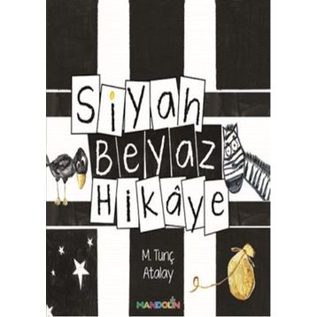 Siyah Beyaz Hikaye - M. Tunç Atalay