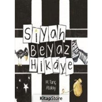 Siyah Beyaz Hikaye - M. Tunç Atalay