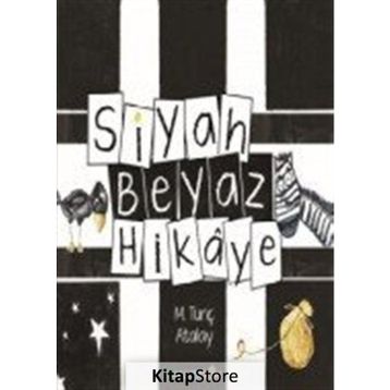 Siyah Beyaz Hikaye - M. Tunç Atalay