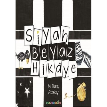 Siyah Beyaz Hikaye - M. Tunç Atalay