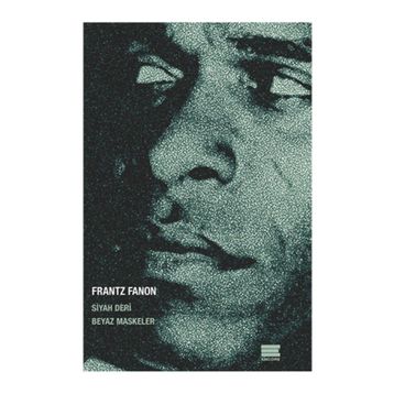 Siyah Deri Beyaz Maskeler - Frantz Fanon