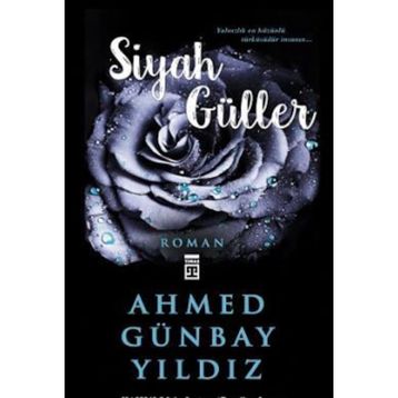 Siyah Güller - Ahmet Günbay Yıldız