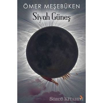 Siyah Güneş - Ömer Meşebüken