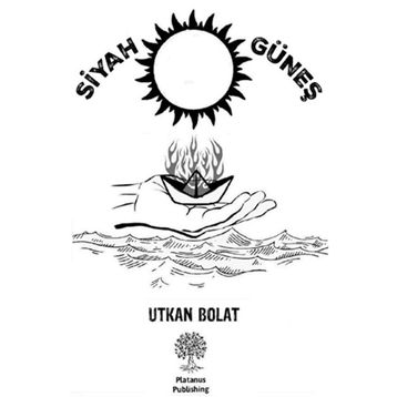 Siyah Güneş Utkan Polat - Platanus Publishing