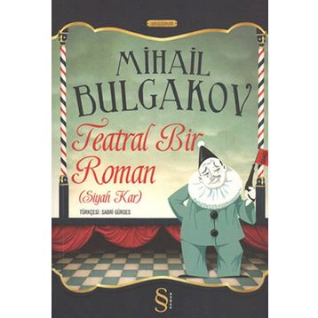 SIYAH KAR TEATRAL BIR ROMAN - MIHAIL BULGAKOV