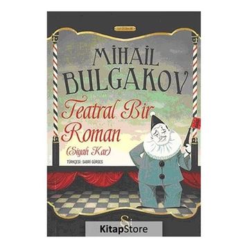 SIYAH KAR TEATRAL BIR ROMAN - MIHAIL BULGAKOV