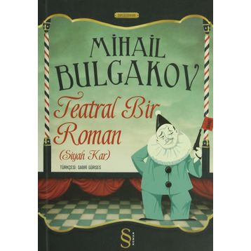 SIYAH KAR TEATRAL BIR ROMAN - MIHAIL BULGAKOV