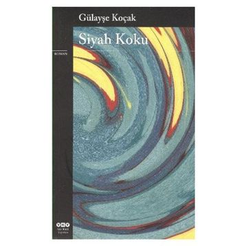 Siyah Koku - Gülayşe Koçak