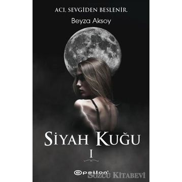 Siyah Kuğu 1 - Beyza Aksoy