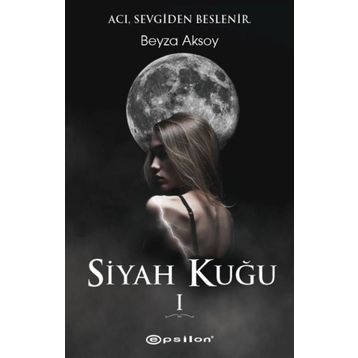 Siyah Kuğu 1 - Beyza Aksoy