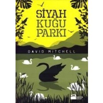 SIYAH KUĞU PARKI - DAVID MITCHELL