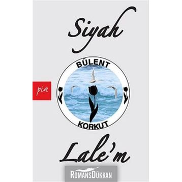 Siyah Lale’m - Bülent Korkut
