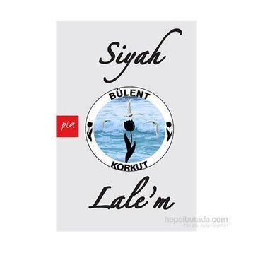 Siyah Lale’m - Bülent Korkut