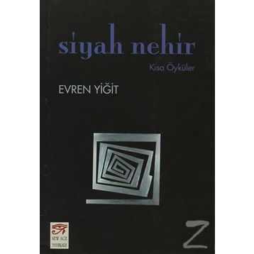 SIYAH NEHIR KISA ÖYKÜLER - EVREN YİĞİT