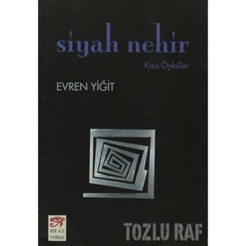 SIYAH NEHIR KISA ÖYKÜLER - EVREN YİĞİT