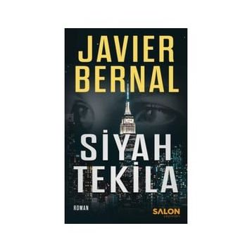 Siyah Tekila - Javier Bernal - Salon Yayınları
