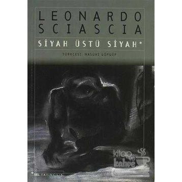 Siyah Üstü Siyah - Leonardo Sciascia