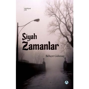 Siyah Zamanlar - Behçet Gülenay
