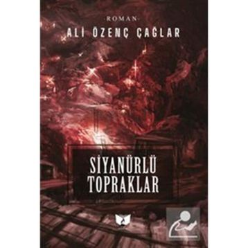 Siyanürlü Topraklar Ali Özenç Çağlar
