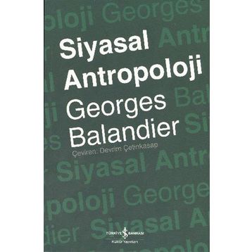 SIYASAL ANTROPOLOJI - GEORGES BALANDIER