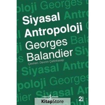 SIYASAL ANTROPOLOJI - GEORGES BALANDIER