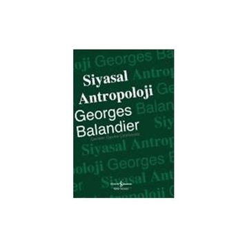 SIYASAL ANTROPOLOJI - GEORGES BALANDIER