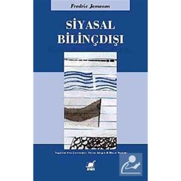 SIYASAL BİLİNÇDIŞI - FREDRIC JAMESON