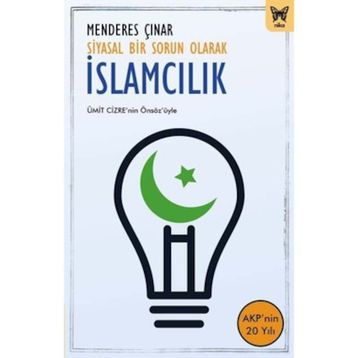 SIYASAL BIR SORUN OLARAK İSLÂMCILIK - MENDERES ÇINAR
