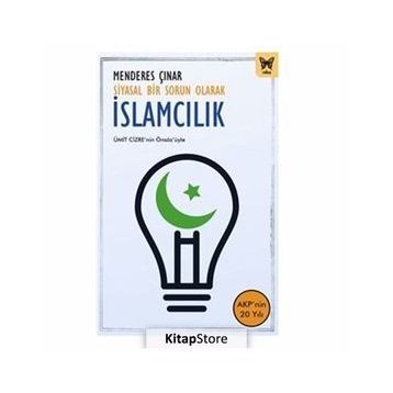 SIYASAL BIR SORUN OLARAK İSLÂMCILIK - MENDERES ÇINAR