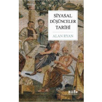 Siyasal Düşünceler Tarihi - Alan Ryan