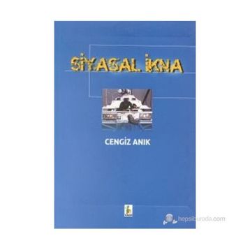 Siyasal İkna - Cengiz Anık