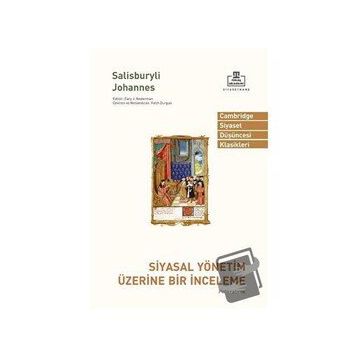 Siyasal Yönetim Üzerine Bir İnceleme - Salisburyli John