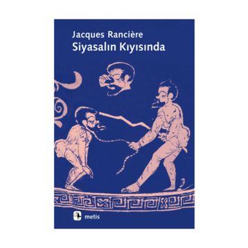 SİYASALIN KIYISINDA - JACQUES RANCIERE